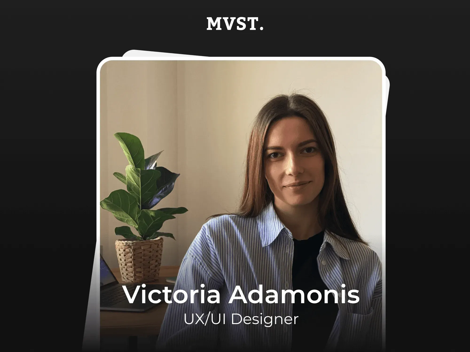 Welcome to MVST, Victoria!