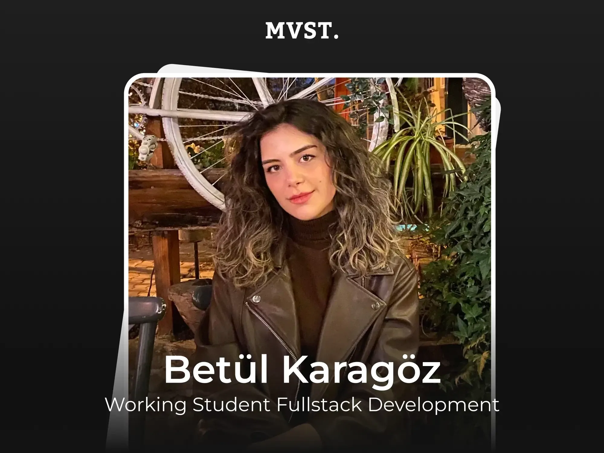 Welcome to MVST, Betül!