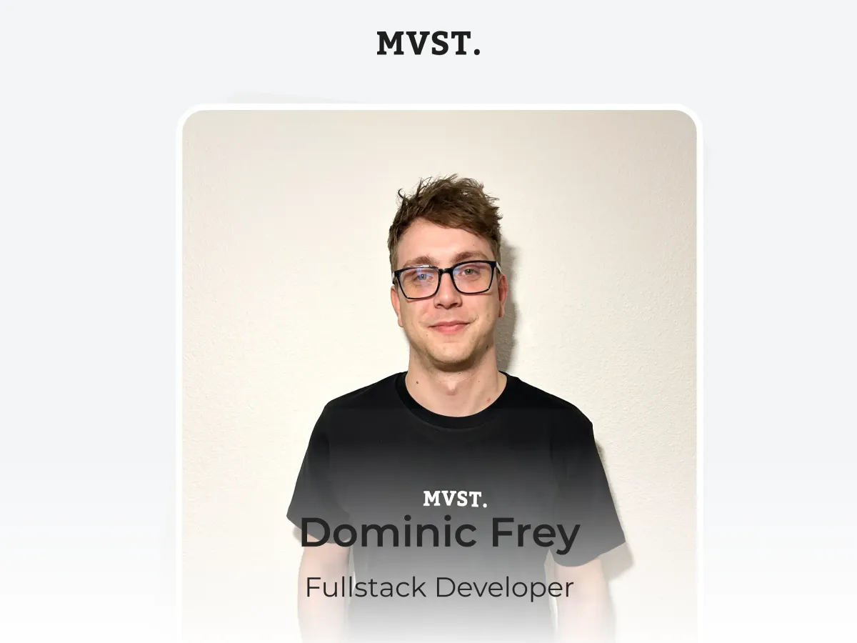 Willkommen bei MVST, Dominic!