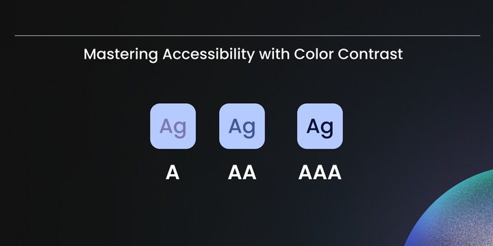 Mastering Accessibility with Color Contrast